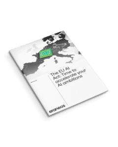 The EU AI Act: Time to Speed up Your AI Ambitions